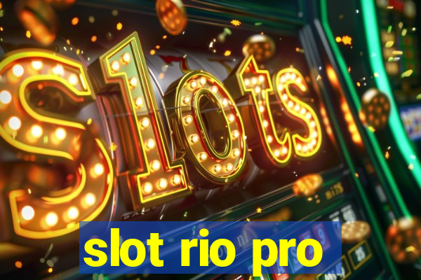 slot rio pro